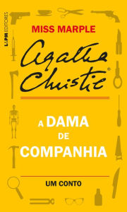 Title: A dama de companhia: Um conto de Miss Marple, Author: Agatha Christie