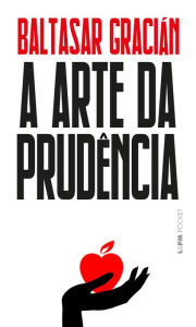 Title: A arte da prudência, Author: Baltasar Gracián