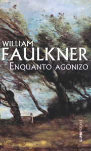 Title: Enquanto agonizo, Author: William Faulkner