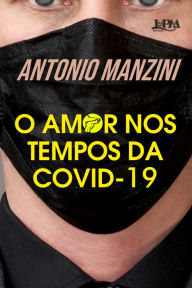 Title: O amor nos tempos da Covid-19, Author: Antonio Manzini