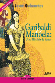 Title: Garibaldi & Manoela: Versão adaptada para neoleitores, Author: Josué Guimarães