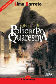 Title: Triste fim de Policarpo Quaresma: Versão adaptada para neoleitores, Author: Lima Barreto