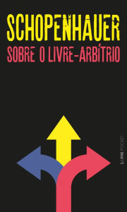 Title: Sobre o livre-arbítrio, Author: Arthur Schopenhauer