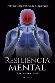 Title: Resiliência mental, Author: Débora Corgosinho de Magalhães