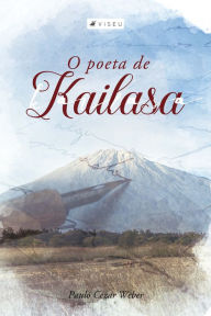 Title: O poeta de Kailasa, Author: Paulo Cezar Weber