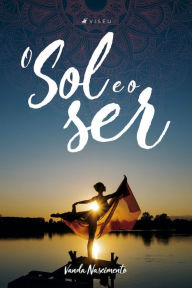 Title: O sol e o ser, Author: Vanda Nascimento