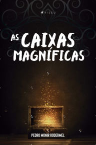 Title: As Caixas Magníficas, Author: Pedro Monir Rodermel