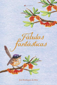 Title: Fábulas fantásticas, Author: José Rodrigues da Silva