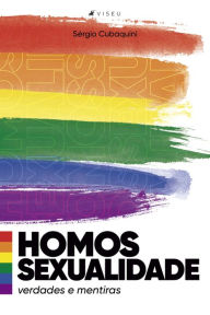 Title: Homossexualidade: Verdades e mentiras, Author: Sérgio Cubaquini