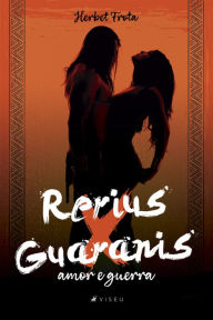 Title: Rerius x Guaranis: Amor e guerra, Author: Herbet Frota