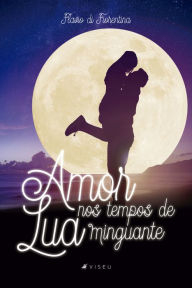 Title: Amor nos tempos de lua minguante, Author: Flavio di Fiorentina