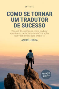 Title: Como se tornar um tradutor de sucesso, Author: André Lisboa