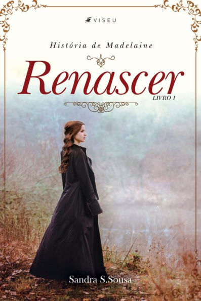 História de Madelaine: Renascer - Livro 1