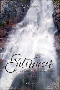 Title: Enternecer: Reflexões, preces e orações, Author: Nívia Maris