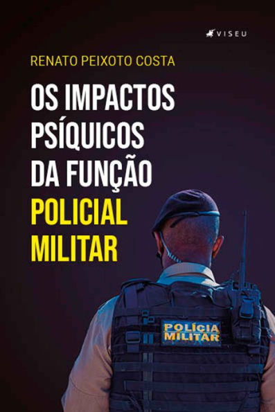 Os impactos psíquicos da função policial militar