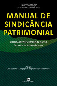 Title: Manual de Sindicância Patrimonial: Apuração de Enriquecimento Ilícito, Author: Claudio Roberto Paz Lima