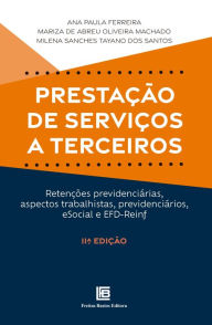 Title: Prestação de Serviços a Terceiros: Retenções previdenciárias, aspectos trabalhistas, previdenciários, eSocial e EFD-Reinf, Author: Ana Paula Ferreira