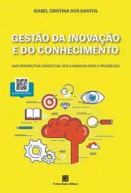Title: Gestão da Inovação e do Conhecimento, Author: Isabel Cristina dos Santos