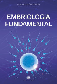 Title: Embriologia Fundamental, Author: Gláucio Diré Feliciano