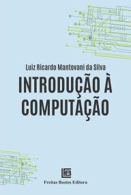 Title: Introdução à Computação, Author: Luiz Ricardo Mantovani da Silva