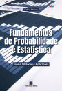 Fundamentos de Probabilidade e Estatística: Teoria, Métodos e Aplicações
