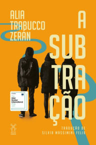 Title: A subtração, Author: Alia Trabucco Zerán
