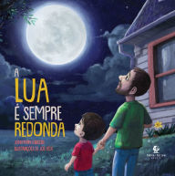 Title: A lua é sempre redonda, Author: Jonathan Gibson