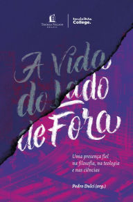 Title: A vida do lado de fora, Author: Pedro Dulci