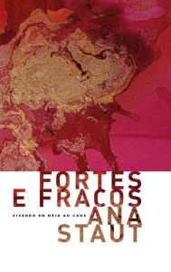 Title: Fortes e fracos, Author: Ana Staut