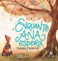 Title: Enquanto Ana espera, Author: Fernanda Witwytzky
