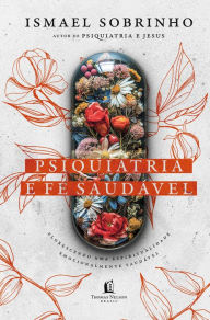 Title: Psiquiatria e Fé Saudável, Author: Ismael Sobrinho
