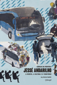 Title: Jessé Andarilho, a escrita, a cultura e o território, Author: Jessé Andarilho