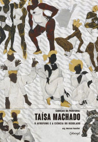 Title: Taísa Machado, o Afrofunk e a Ciência do Rebolado, Author: Taísa Machado