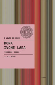 Title: Dona Ivone Lara - Sorriso Negro, Author: Mila Burns