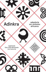 Title: Adinkra - Sabedoria em símbolos africanos, Author: Elisa Larkin Nascimento