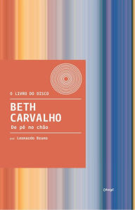 Title: Beth Carvalho: De pé no chão, Author: Leonardo Bruno