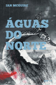 Title: Águas do norte, Author: Ian McGuire