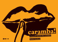 Title: Caramba!: A história secreta dos carimbos, Author: Andre?s Sandoval
