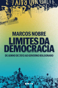 Title: Limites da democracia: De junho de 2013 ao governo Bolsonaro, Author: Marcos Nobre