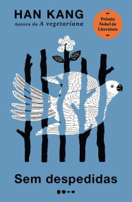 Title: Sem despedidas - Prêmio Nobel de Literatura 2024, Author: Han Kang