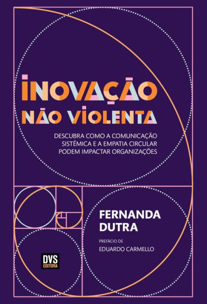 Inovação Não Violenta: Descubra como a Comunicação Sistêmica e a Empatia Circular podem Impactar Organizações