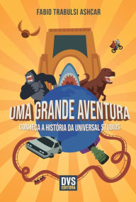 Title: Uma Grande Aventura, Author: Fabio Trabulsi Ashcar