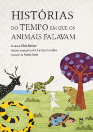 Title: Histórias do tempo em que os animais falavam, Author: Ana Carolina Carvalho