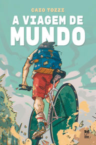 Title: A viagem de Mundo, Author: Caio Tozzi
