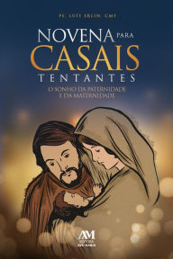 Title: Novena para casais tentantes: O sonho da paternidade e da maternidade, Author: Luís Erlín