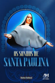 Title: Os sonhos de Santa Paulina, Author: Rodinei Balbinot