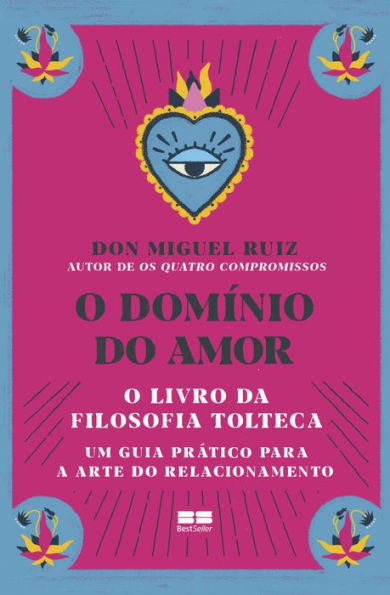 O domínio do amor: Um guia prático para a arte do relacionamento