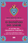 O domínio do amor: Um guia prático para a arte do relacionamento