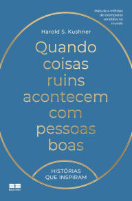 Title: Quando coisas ruins acontecem com pessoas boas, Author: Harold S. Kushner