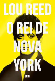 Title: Lou Reed: O Rei de Nova York, Author: Will Hermes